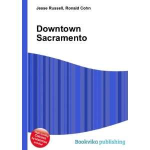  Downtown Sacramento: Ronald Cohn Jesse Russell: Books
