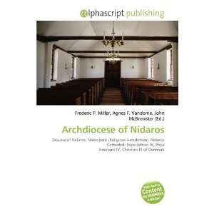 Archdiocese of Nidaros Frederic P. Miller, Agnes F. Vandome, John 
