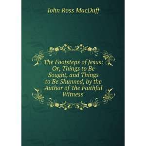   Shunned, by the Author of the Faithful Witness. John Ross MacDuff