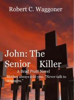 BARNES & NOBLE  John: The Senior Killer by Robert Waggoner, Robert 