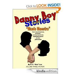 Danny Boy Stories    Music Maestro: D C Dan Lee:  Kindle 