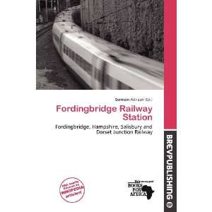   Fordingbridge Railway Station (9786136882697) Germain Adriaan Books
