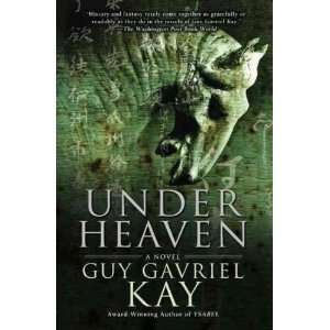   Author) Hardcover{Under Heaven}on27 Apr  2010) Guy Gavriel Kay Books