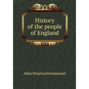 History of the people of England Alice Drayton Greenwood Books