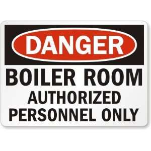  Danger Boiler Room Authorized Personnel Only Laminated 