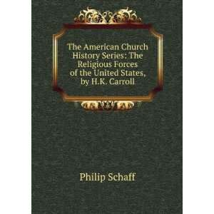   the United States, by H.K. Carroll Philip Schaff  Books
