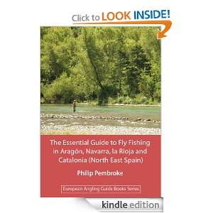 The Essential Guide to Fly Fishing in North East Spain (Aragon, la 