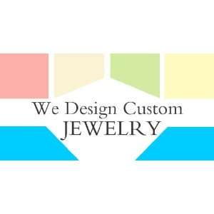  3x6 Vinyl Banner   We Design Custom Jewelry Everything 
