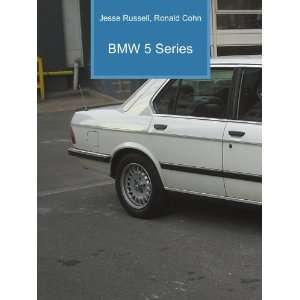  BMW 5 Series Ronald Cohn Jesse Russell Books