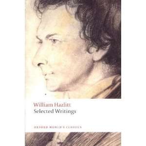   Writings (Oxford Worlds Classics) [Paperback]: William Hazlitt: Books