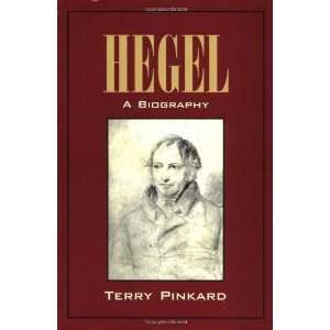  Hegel: A Biography [Paperback]: Terry Pinkard: Books
