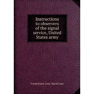   of the signal service, United States army.: United States.: Books