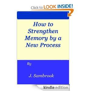 How to Strengthen Memory by a New Process J. Sambrook  