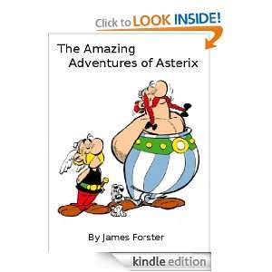 The Amazing Adventures of Asterix James Forster  Kindle 