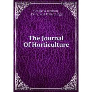   Of Horticulture FRHS, and Robert Hogg George W Johnson  Books