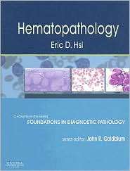 Hematopathology A Volume in Foundations in Diagnostic Pathology 