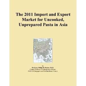  The 2011 Import and Export Market for Uncooked, Unprepared 