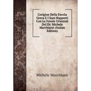   . Michele MarchianÃ² (Italian Edition): Michele MarchianÃ²: Books