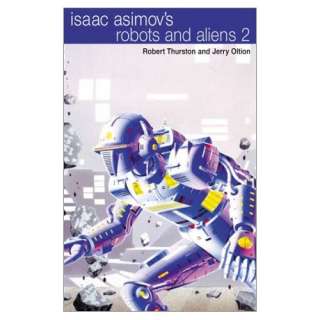 Isaac Asimovs Robots and Aliens 2 Intruder (Book 3), Alliance (Book 