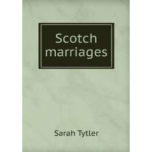  Scotch marriages Sarah Tytler Books