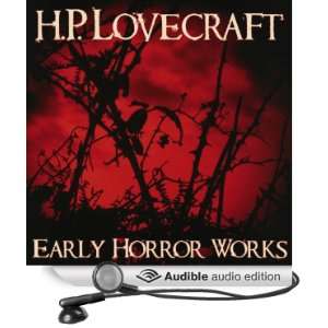  Early Horror Works (Audible Audio Edition) H. P 