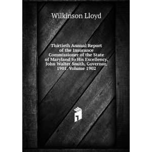   John Walter Smith, Governor, 1901. Volume 1902: Wilkinson Lloyd