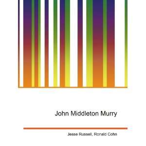  John Middleton Murry: Ronald Cohn Jesse Russell: Books
