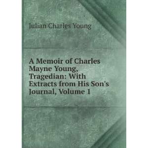   Extracts from His Sons Journal, Volume 1: Julian Charles Young: Books