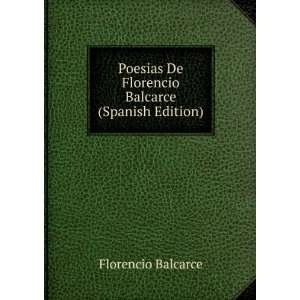   De Florencio Balcarce (Spanish Edition) Florencio Balcarce Books