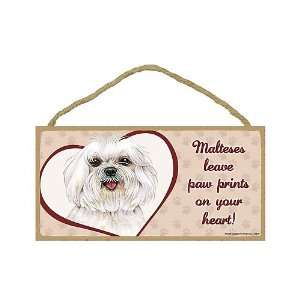 Maltese (puppy cut)   leave paw prints on your heart Door Sign 5x10 