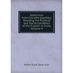   of the English in India, Volume 4: Walter Scott Seton Karr: Books