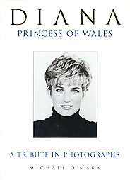Diana Princess of Wales A Tribute in Photographs by Michael OMara 