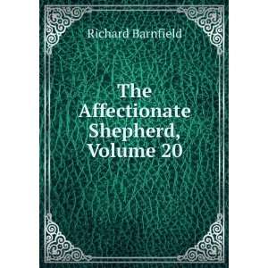    The Affectionate Shepherd, Volume 20 Richard Barnfield Books
