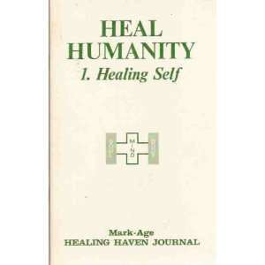  Heal Humanity 1. Healing Self Robert H. Knapp Books
