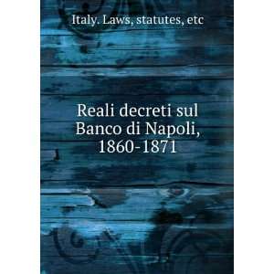  Reali decreti sul Banco di Napoli, 1860 1871 statutes 