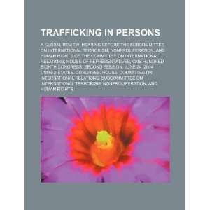  Trafficking in persons a global review hearing before 