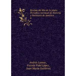   Fidel LÃ³pez , Juan MarÃ­a GutiÃ©rrez AndrÃ©s Lamas : Books