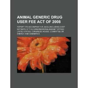  Animal Generic Drug User Fee Act of 2008 report (to 