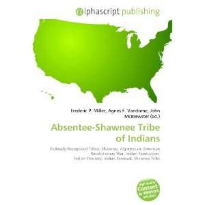  Absentee Shawnee Tribe of Indians (9786133722286) Books