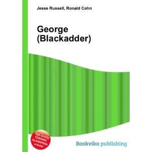  George (Blackadder): Ronald Cohn Jesse Russell: Books