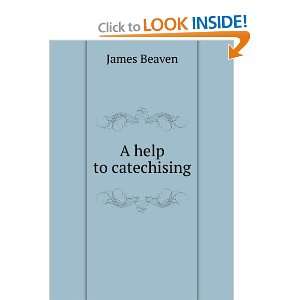  A help to catechising James Beaven Books