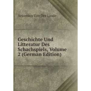   Schachspiels, Volume 2 (German Edition) Antonius Van Der Linde Books