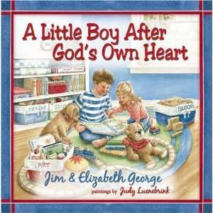    A Little Boy After Gods Own Heart [Hardcover]: Jim George: Books