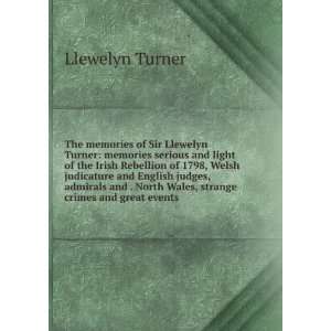   North Wales, strange crimes and great events: Llewelyn Turner: Books