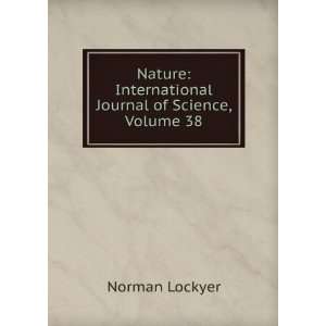    International Journal of Science, Volume 38 Norman Lockyer Books