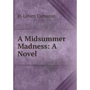  A Midsummer Madness: A Novel: H. Lovett Cameron: Books