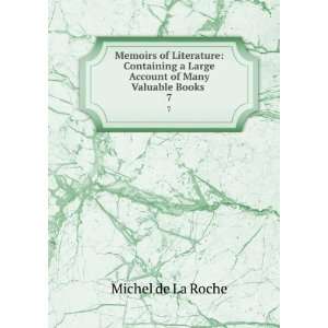  Memoirs of Literature Containing a Large Account of Many 