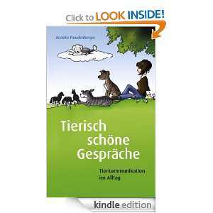 Tierisch schöne Gespräche: Tierkommunikation im Alltag (German 