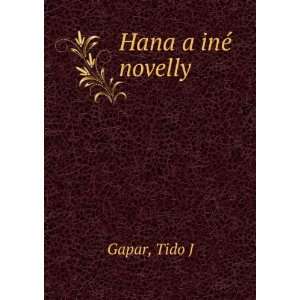Hana a inÃ© novelly Tido J Gapar  Books