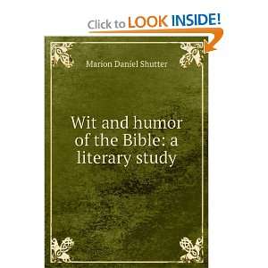   and humor of the Bible a literary study Marion Daniel Shutter Books
